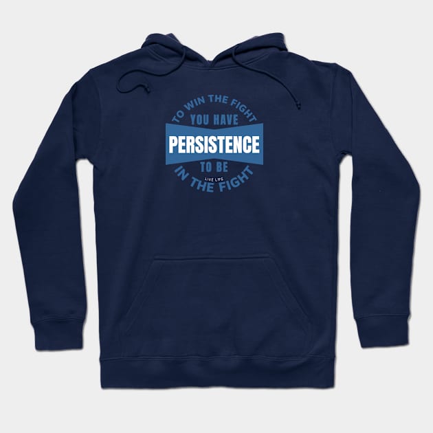 Be in the Fight - Persistence Hoodie by Live Life Motivated